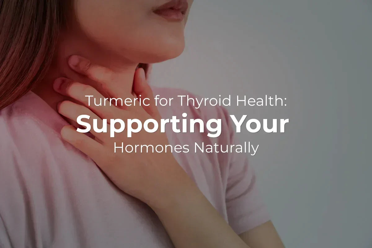 Turmeric for Thyroid Health: Supporting Your Hormones Naturally