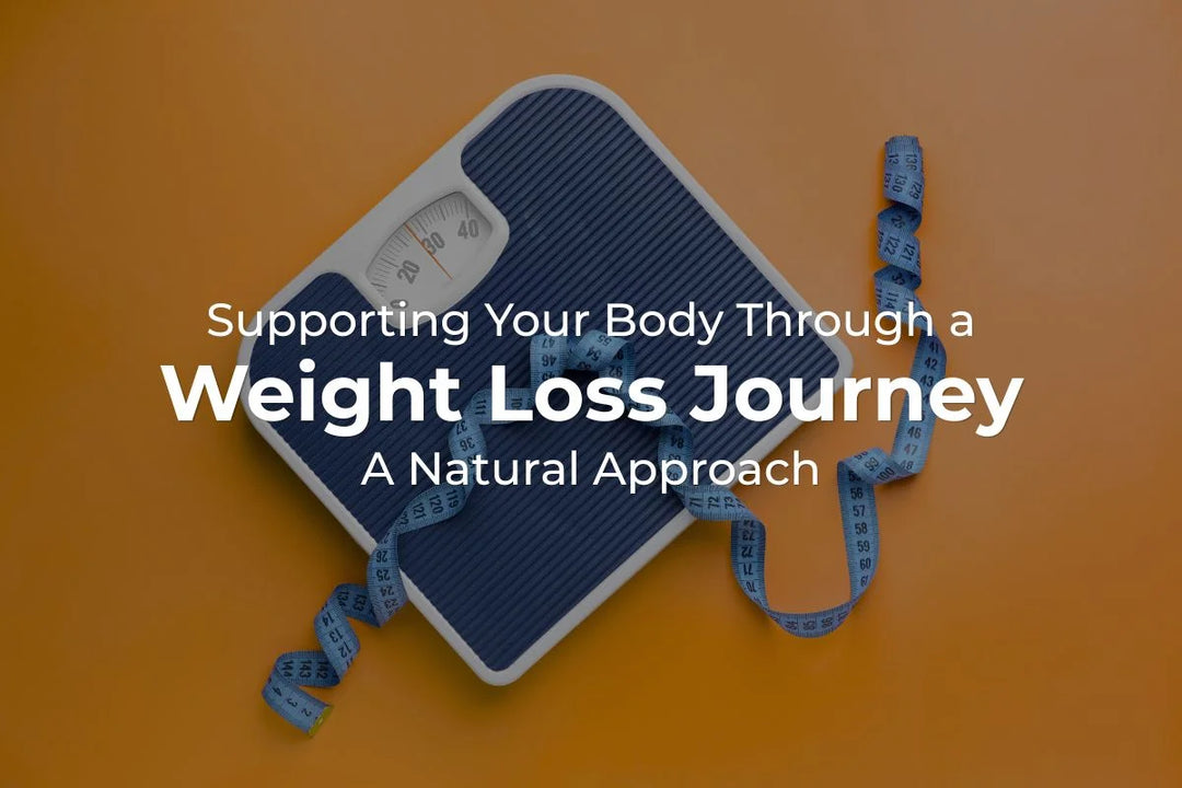Supporting Your Body Through a Weight Loss Journey A Natural Approach