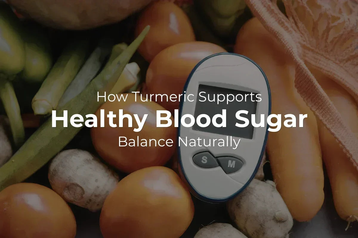 How Turmeric Supports Healthy Blood Sugar Balance Naturally