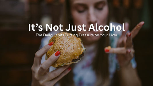 It’s Not Just Alcohol: The Daily Habits Putting Pressure on Your Liver